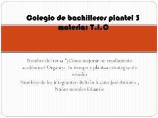 Colegio de bachilleres plantel 3 materia: T.I.C