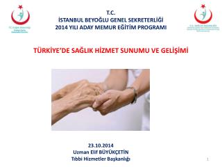 23.10.2014 Uzman Elif BÜYÜKÇETİN Tıbbi Hizmetler Başkanlığı