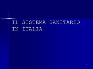 IL SISTEMA SANITARIO IN ITALIA