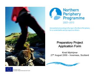 Preparatory Project Application Form Kirsti Mijnhijmer 27 th August 2009 – Inverness, Scotland