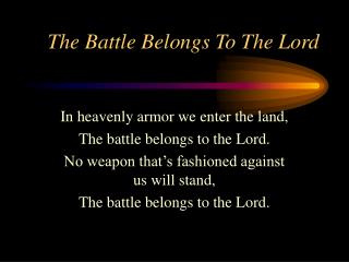 The Battle Belongs To The Lord