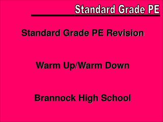 Standard Grade PE Revision Warm Up/Warm Down Brannock High School