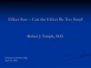 Effect Size – Can the Effect Be Too Small