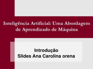 Inteligência Artificial: Uma Abordagem de Aprendizado de Máquina