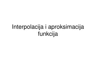 Interpolacija i aproksimacija funkcija