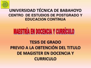 UNIVERSIDAD TÉCNICA DE BABAHOYO CENTRO DE ESTUDIOS DE POSTGRADO Y EDUCACI Ó N CONT Í NUA