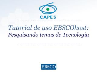 Tutorial de uso EBSCOhost : Pesquisando temas de Tecnologia