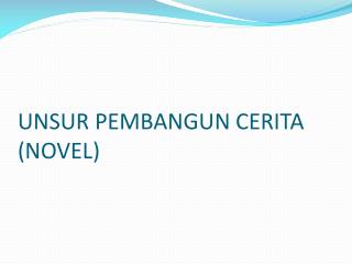 UNSUR PEMBANGUN CERITA (NOVEL)