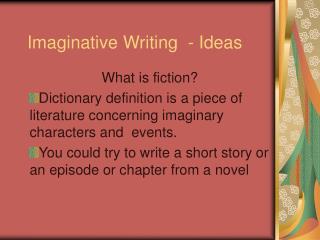 Imaginative Writing - Ideas