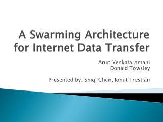 A Swarming Architecture for Internet Data Transfer