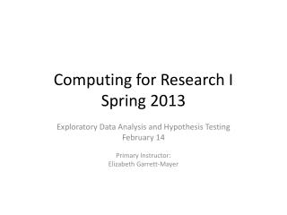 Computing for Research I Spring 2013