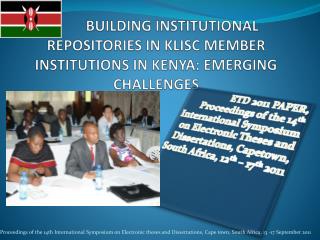 BUILDING INSTITUTIONAL REPOSITORIES IN KLISC MEMBER INSTITUTIONS IN KENYA : EMERGING CHALLENGES