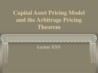 Capital Asset Pricing Model and the Arbitrage Pricing Theorem