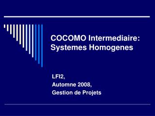 COCOMO Intermediaire: Systemes Homogenes