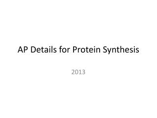 AP Details for Protein Synthesis