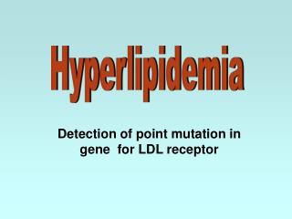 Detection of point mutation in gene for LDL receptor