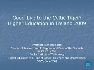 Good-bye to the Celtic Tiger? Higher Education in Ireland 2009