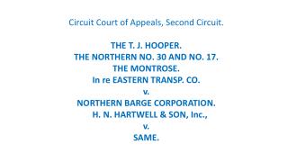 Circuit Court of Appeals, Second Circuit. THE T. J. HOOPER. THE NORTHERN NO. 30 AND NO. 17.