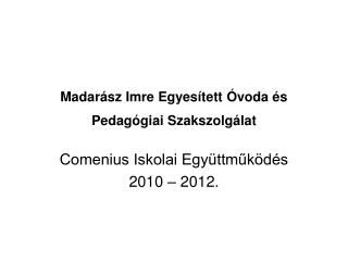 Madarász Imre Egyesített Óvoda és Pedagógiai Szakszolgálat