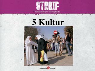 5 Kultur