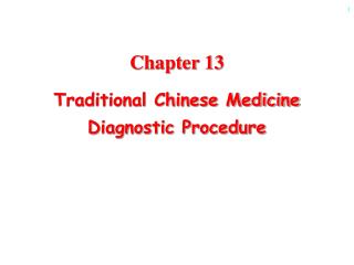 Chapter 13 Traditional Chinese Medicine Diagnostic Procedure