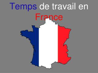 Temps de travail en France