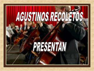 AGUSTINOS RECOLETOS PRESENTAN