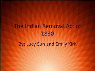 The Indian Removal Act of 1830