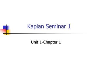 Kaplan Seminar 1