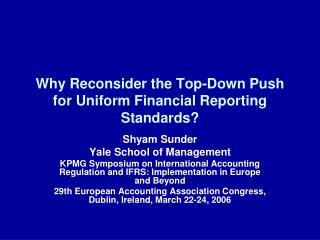 Why Reconsider the Top-Down Push for Uniform Financial Reporting Standards?