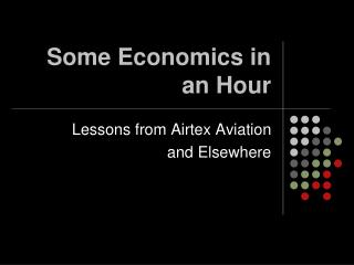 Some Economics in an Hour