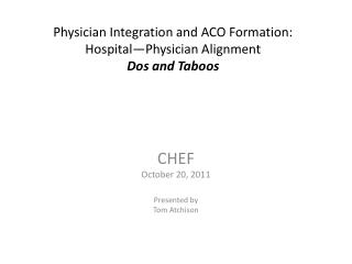 Physician Integration and ACO Formation: Hospital—Physician Alignment Dos and Taboos