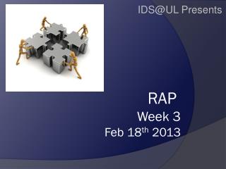 RAP Week 3 Feb 18 th 2013