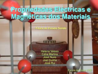 Propriedades Eléctricas e Magnéticas dos Materiais