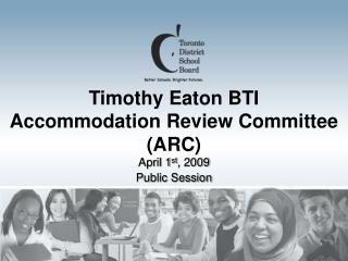 Timothy Eaton BTI Accommodation Review Committee (ARC)