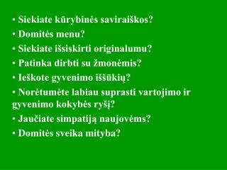 Siekiate kūrybinės saviraiškos? Domitės menu? Siekiate išsiskirti originalumu?