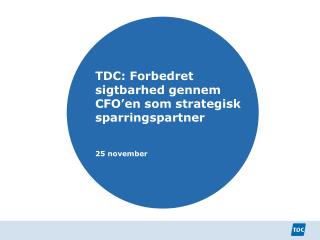 TDC: Forbedret sigtbarhed gennem CFO’en som strategisk sparringspartner 25 november