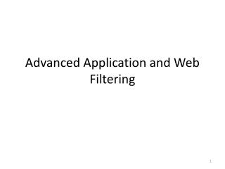 Advanced Application and Web Filtering