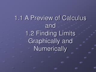 1.1 A Preview of Calculus and 1.2 Finding Limits Graphically and Numerically