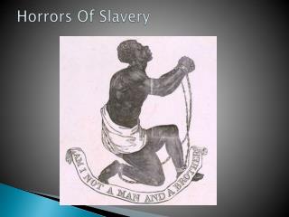 Horrors Of Slavery