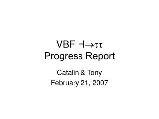 VBF H  tt Progress Report