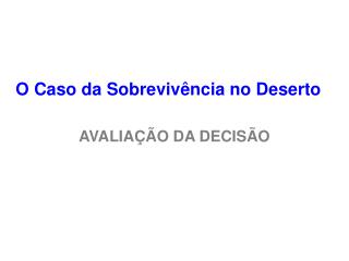 O Caso da Sobrevivência no Deserto