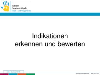 Indikationen erkennen und bewerten