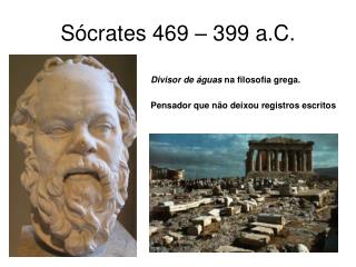 Sócrates 469 – 399 a.C.