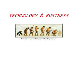 TECHNOLOGY &amp; BUSINESS