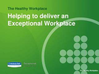 Helping to deliver an Exceptional Workplace