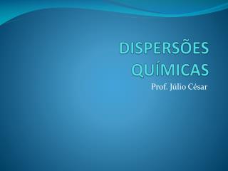 DISPERSÕES QUÍMICAS