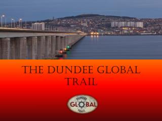 The dundee Global Trail