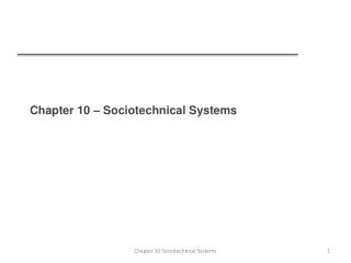 Chapter 10 – Sociotechnical Systems