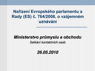 Nařízení Evropského parlamentu a Rady (ES) č. 764/2008, o vzájemném uznávání